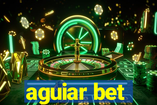aguiar bet